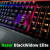 【緑軸】Razer BlackWidow Eliteの購入レビュー｜定番ゲーミングキーボードの上位モデル
